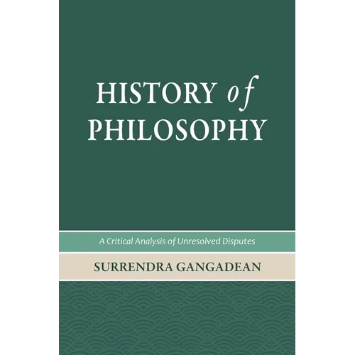 History of Philosophy: A Critical Analysis of Unresolved Disputes