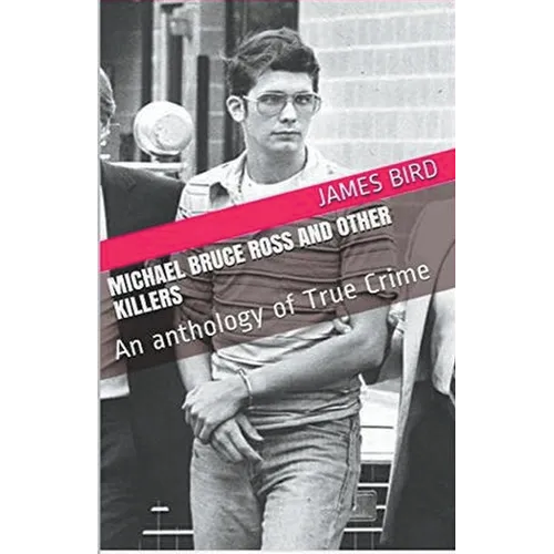 Michael Bruce Ross And Other Killers