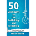 50 Quick Ways to Use Scaffolding and Modelling
