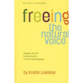 Freeing the Natural Voice: Imagery and Art in the Practice of Voice and Language (Revised & Expanded)