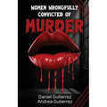 Women Wrongfully Convicted of Murder