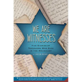 We Are Witnesses: Five Diaries of Teenagers Who Died in the Holocaust