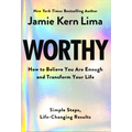 Worthy: How to Believe You Are Enough and Transform Your Life
