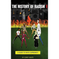 The History Of Racism: A Guide To White Supremacy