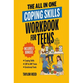The All-In-One Coping Skills Workbook for Teens: Practical 10-Minute-a-Day CBT & DBT Tools to Stop Overthinking, Control Anger, Manage Anxiety, and Bu