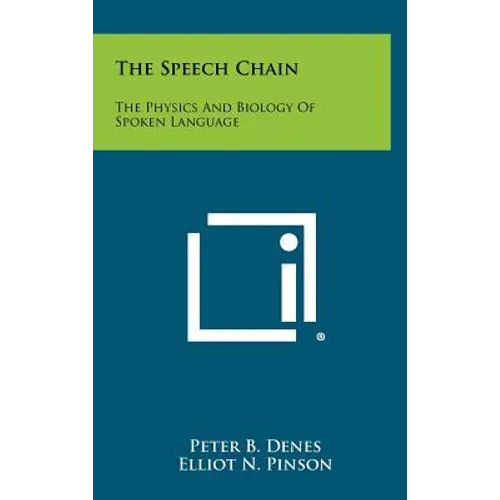 The Speech Chain: The Physics And Biology Of Spoken Language