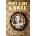 Peg Leg Annie: The Story of Anna Morrow