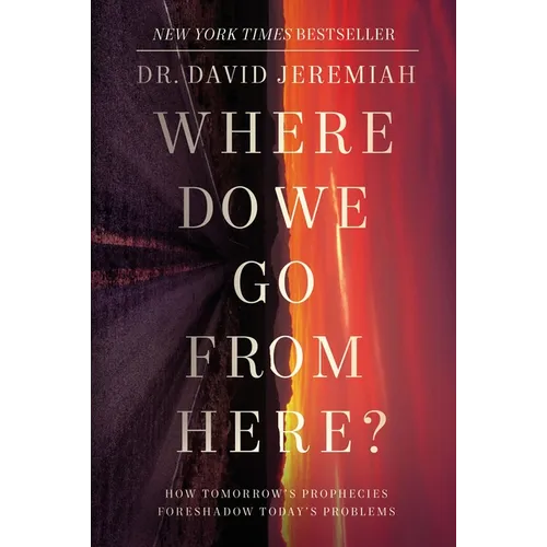 Where Do We Go from Here?: How Tomorrow's Prophecies Foreshadow Today's Problems