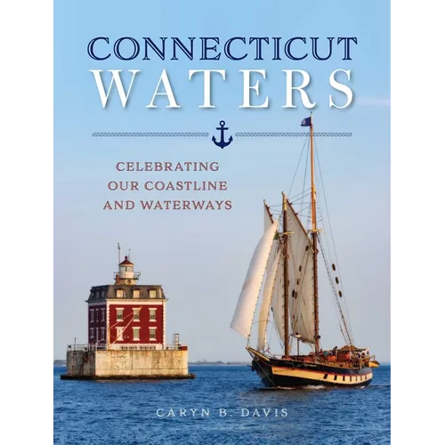 Connecticut Waters: Celebrating Our Coastline and Waterways