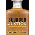 Bourbon Justice: How Whiskey Law Shaped America