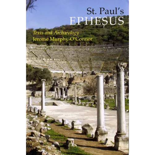 St. Paul's Ephesus: Texts and Archaeology