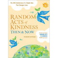 Random Acts of Kindness Then & Now: The 20th Anniversary of a Simple Idea That Changes Lives (Stories of Kindness)
