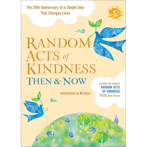 Random Acts of Kindness Then & Now: The 20th Anniversary of a Simple Idea That Changes Lives (Stories of Kindness)