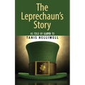 The Leprechaun's Story: As told by Lloyd to Tanis Helliwell