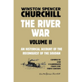 The River War Volume 2: An Historical Account of the Reconquest of the Soudan
