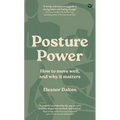 Posture Power: How to Move Well, and Why It Matters