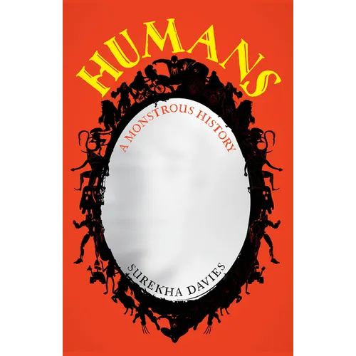 Humans: A Monstrous History