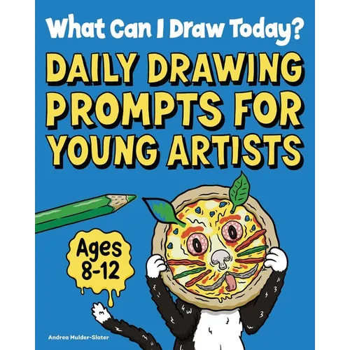 What Can I Draw Today?: Daily Drawing Prompts for Young Artists