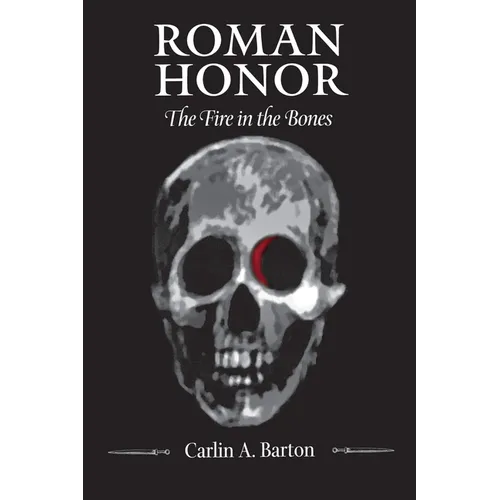 Roman Honor: The Fire in the Bones