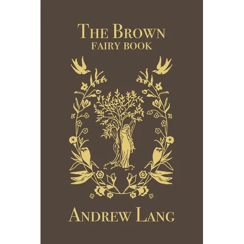 The Brown Fairy Book: Original and Unabridged