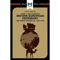 An Analysis of Janet L. Abu-Lughod's Before European Hegemony: The World System A.D. 1250-1350