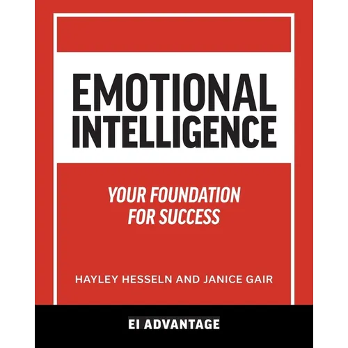 Emotional intelligence: Your Foundation For Success