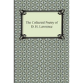 The Collected Poetry of D. H. Lawrence