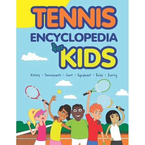 Tennis Encyclopedia for Kids