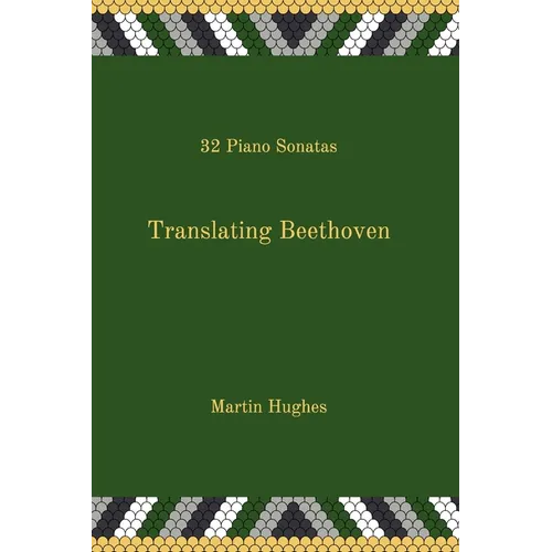Translating Beethoven: 32 Piano Sonatas