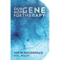 Our Hope for Gene Therapy