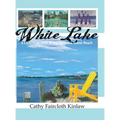 White Lake: A Historical Tour of the Nation's Safest Beach