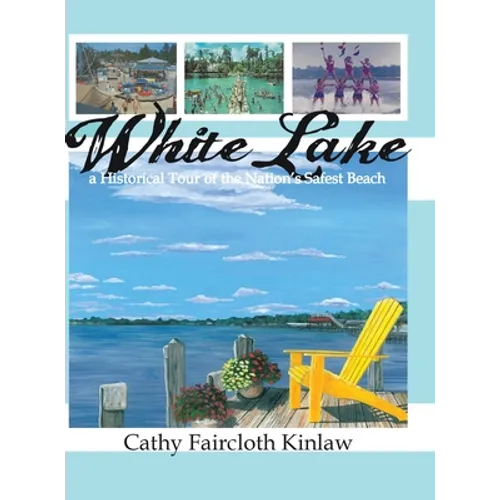 White Lake: A Historical Tour of the Nation's Safest Beach