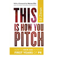 This Is How You Pitch: How To Kick Ass In Your First Years of PR