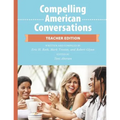Compelling American Conversations - Teacher Edition: Commentary, Supplemental Exercises, and Reproducible Speaking Activities