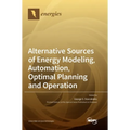 Alternative Sources of Energy Modeling, Automation, Optimal Planning and Operation