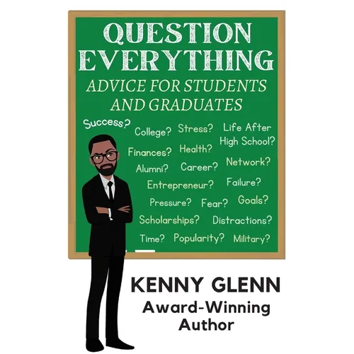 Question Everything: Advice for Students and Graduates