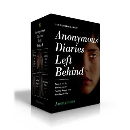 Anonymous Diaries Left Behind (Boxed Set): Lucy in the Sky; Letting Ana Go; Calling Maggie May; Breaking Bailey