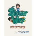 The Biggest Why: Finding the Real Treasure Is Loving God and People