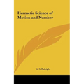 Hermetic Science of Motion and Number