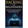 Hacking For Beginners: Discover Secrets Of Underground Hacking And Penetration Testing And Learn How To Keep Your Own Network Safe