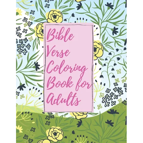 Bible Verse Coloring Book for Adults: Inspirational Christian Bible Verses with Relaxing Flower Patterns