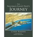 The Piggyback Flight Pilot's Journey