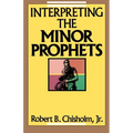 A Interpreting the Minor Prophets