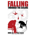 Falling Through The Ceiling: Our ADHD Family Memoir