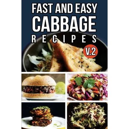 Fast And Easy Cabbage Recipes V. 2