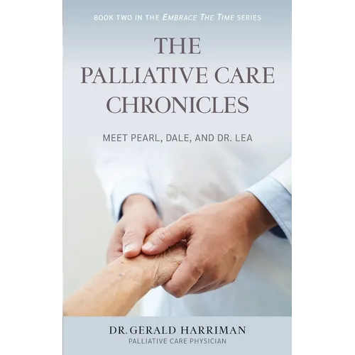 The Palliative Care Chronicles: Meet Pearl, Dale, and Dr. Lea
