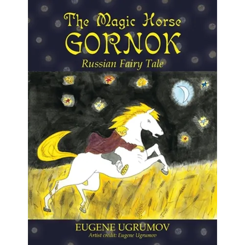 The Magic Horse Gornok: Russian Fairy Tale