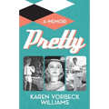 Pretty: a memoir