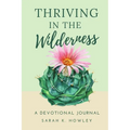 Thriving in the Wilderness: A Devotional Journal