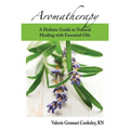 Aromatherapy: A Holistic Guide to Natural Healing with Essential Oils